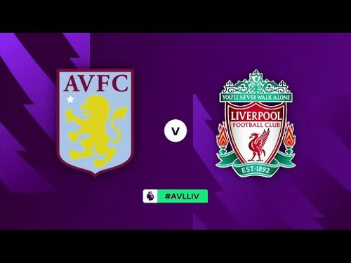 Premier League | Aston Villa v Liverpool | Preview | SuperSport