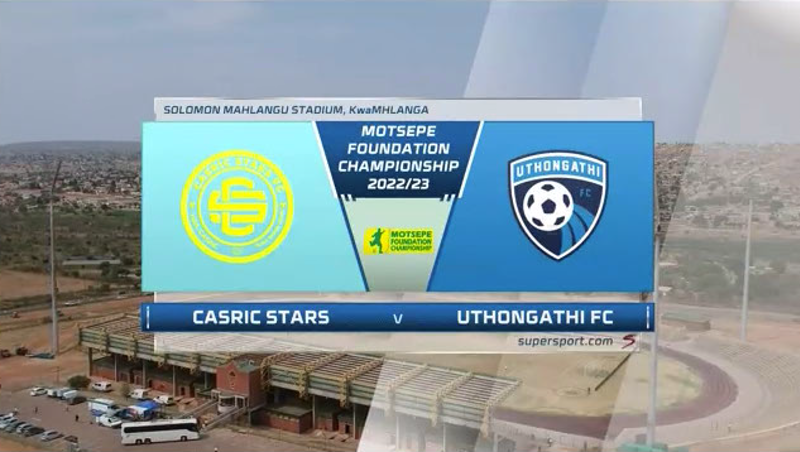 Motsepe Foundation Championship | Casric v Uthongathi FC | Highlights