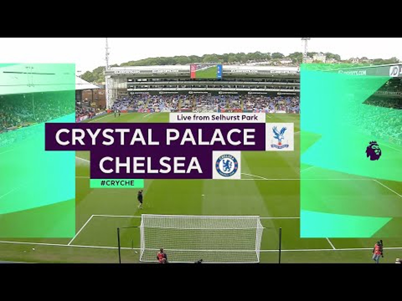 Premier League | Crystal Palace v Chelsea | Highlights