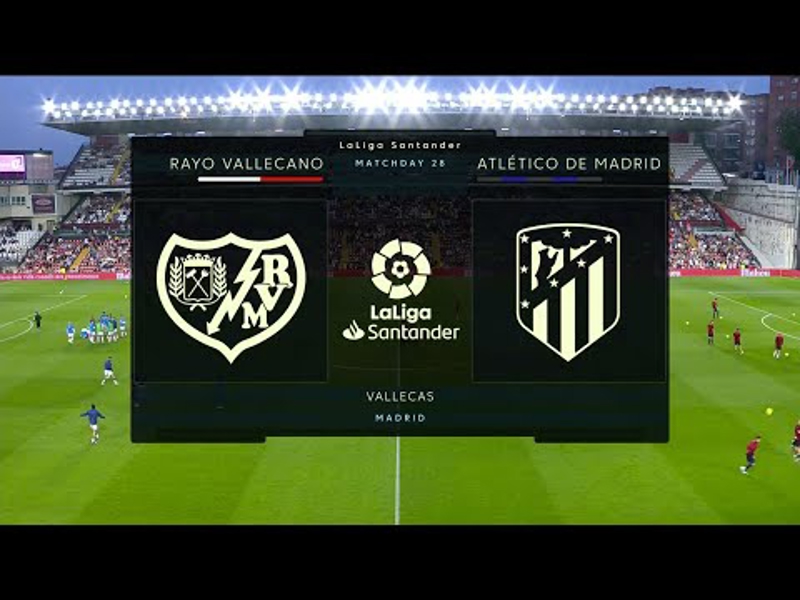 LaLiga Santander Matchday 28 | Rayo Vallecano v Atletico Madrid | Highlights